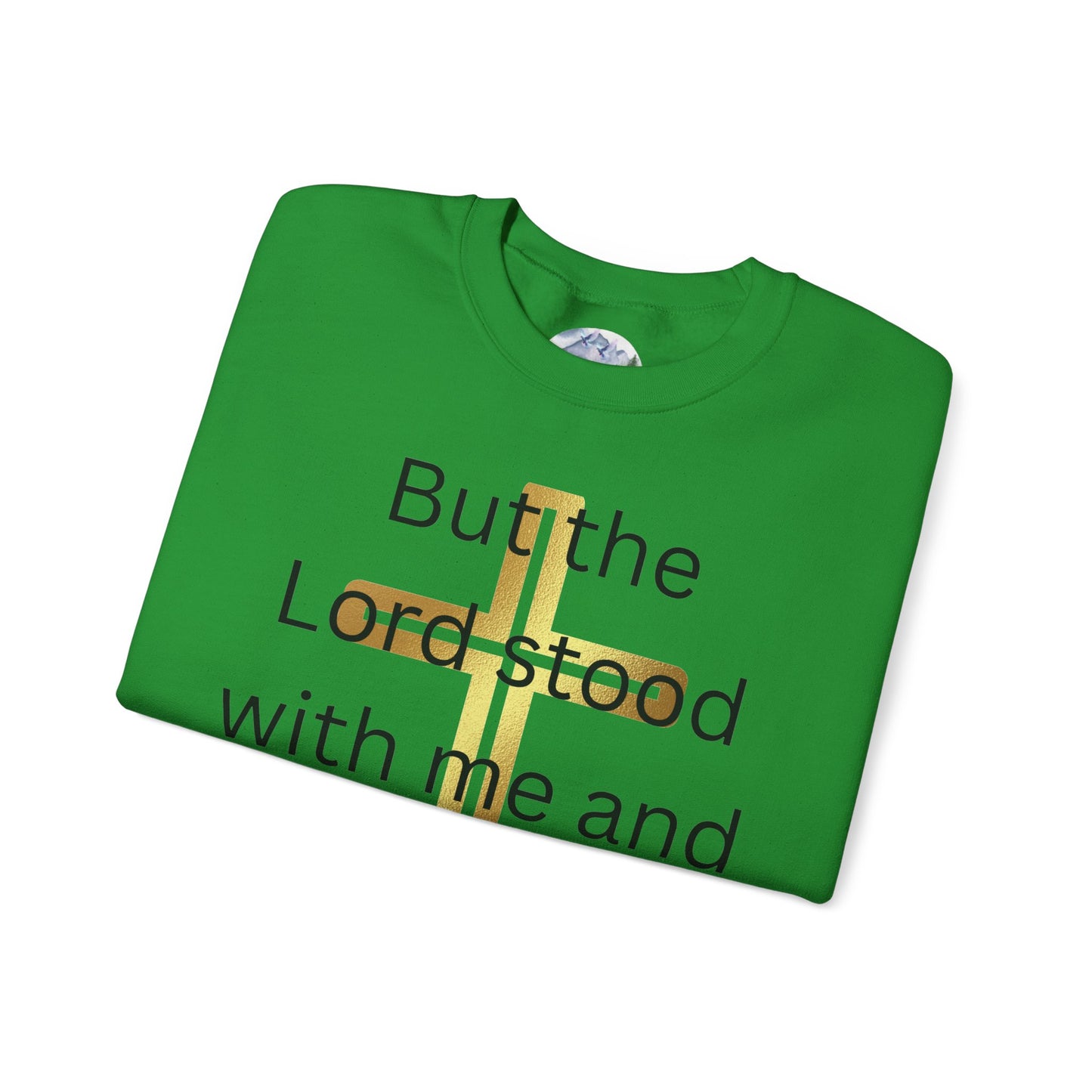 Golden Cross Unisex Sweatshirt - But The Lord Stood With Me