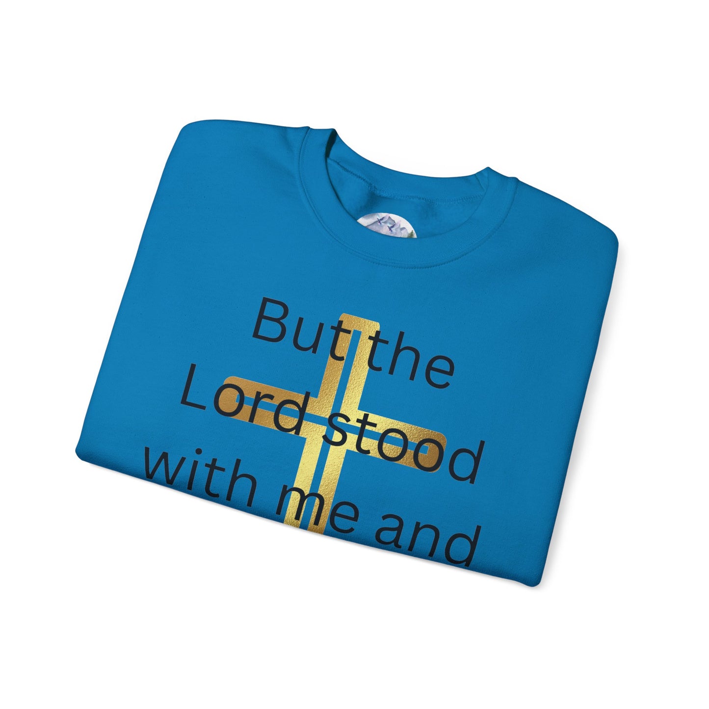 Golden Cross Unisex Sweatshirt - But The Lord Stood With Me