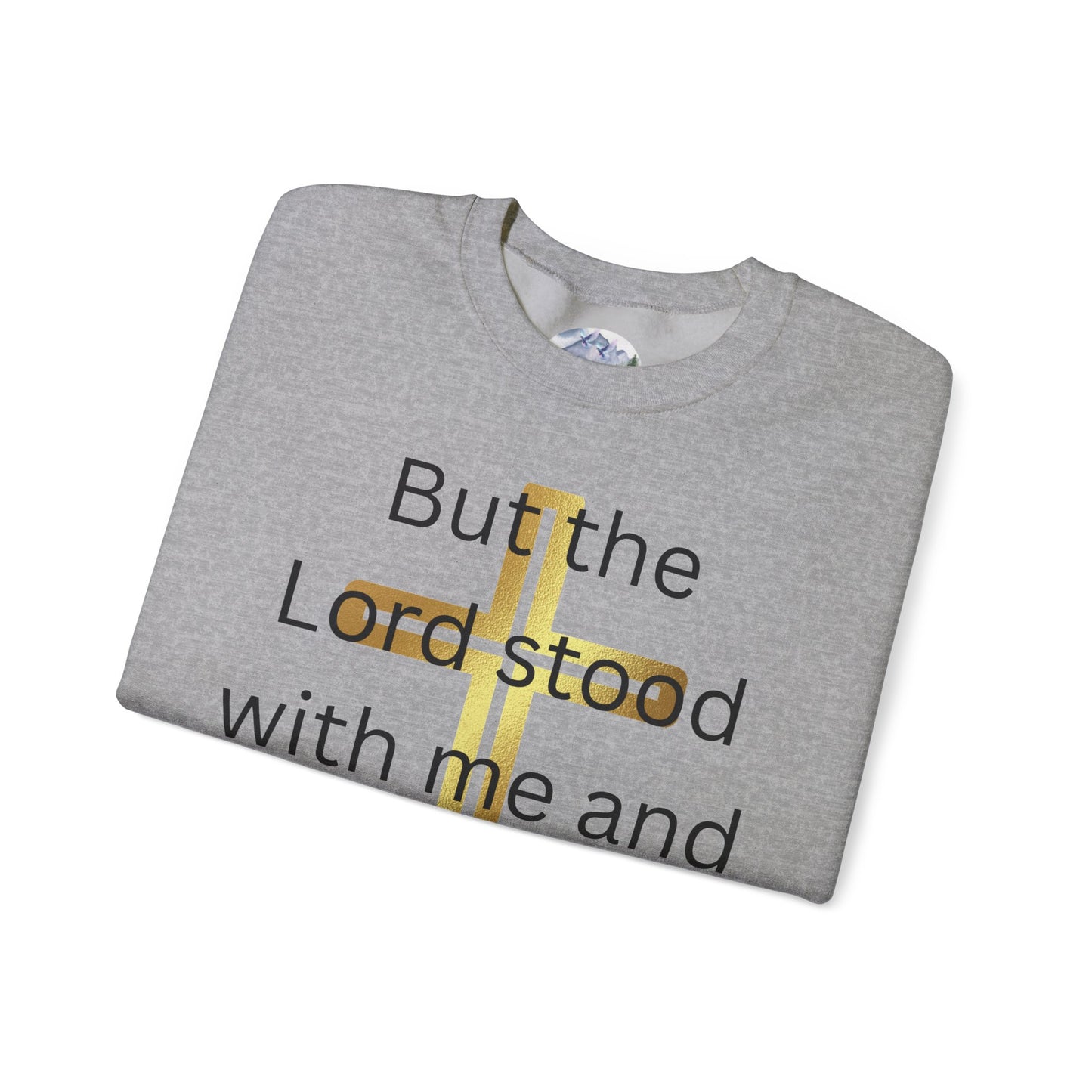 Golden Cross Unisex Sweatshirt - But The Lord Stood With Me