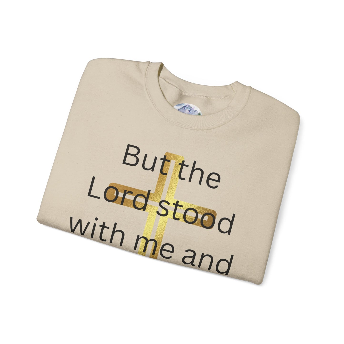 Golden Cross Unisex Sweatshirt - But The Lord Stood With Me